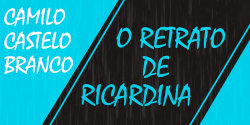 O retrato de Ricardina Camilo Castelo Branco