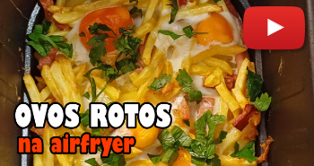 Ovos Rotos na Airfryer